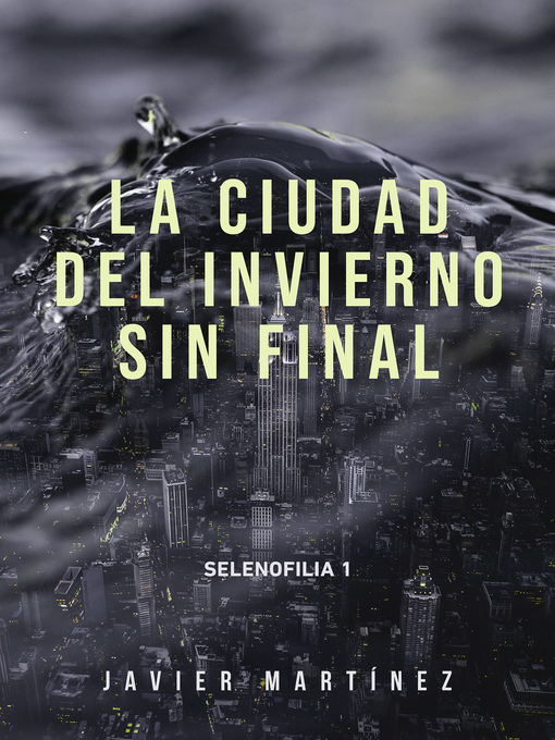 Title details for La ciudad del invierno sin final by Javier Martínez - Available